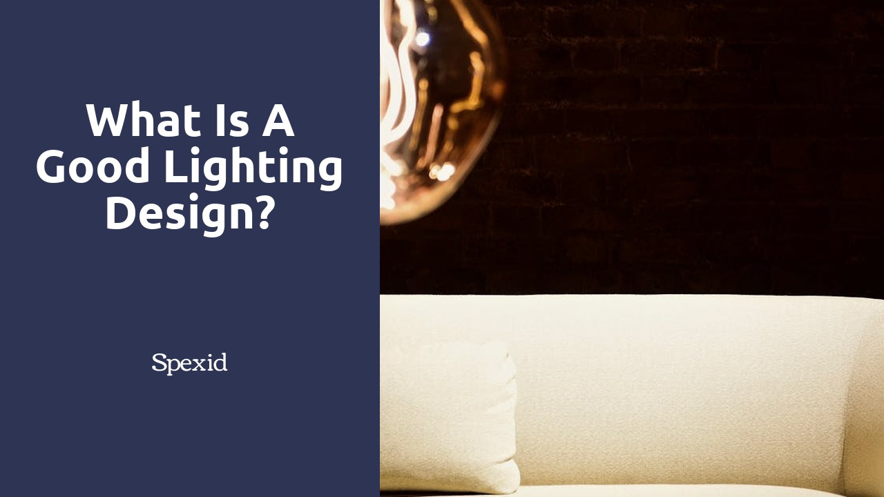 What is a good lighting design?